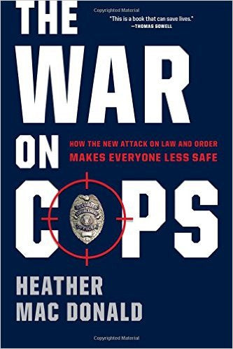 9781594038754 | The War on Cops: How the New Attack on Law and Order Makes Everyone Less Safe