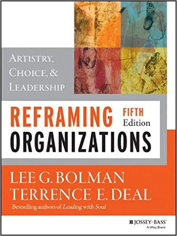 9781118573334 | Reframing Organizations: Artistry, Choice, and Leadership 5th Edition