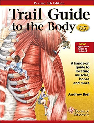 9780982978658 | Trail Guide to the Body: How to Locate Muscles, Bones and More 5th Edition